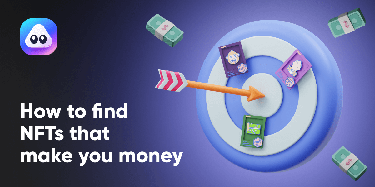 6 Brilliant Ways to Find NFTs That Make You Money