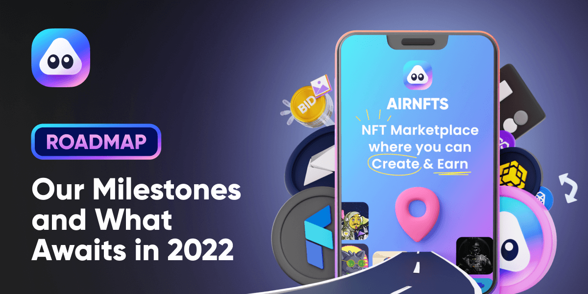 Our Milestones And What Awaits In Our 2022 Road Map